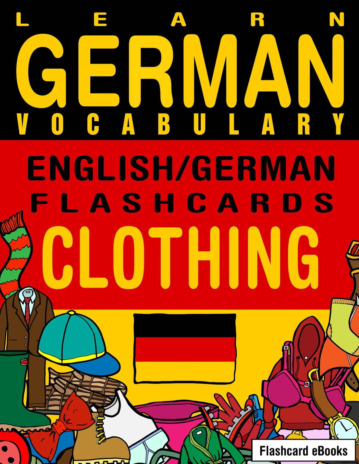 Learn German Vocabulary - English/German Flashcards - Clothing (Flashcard eBooks)